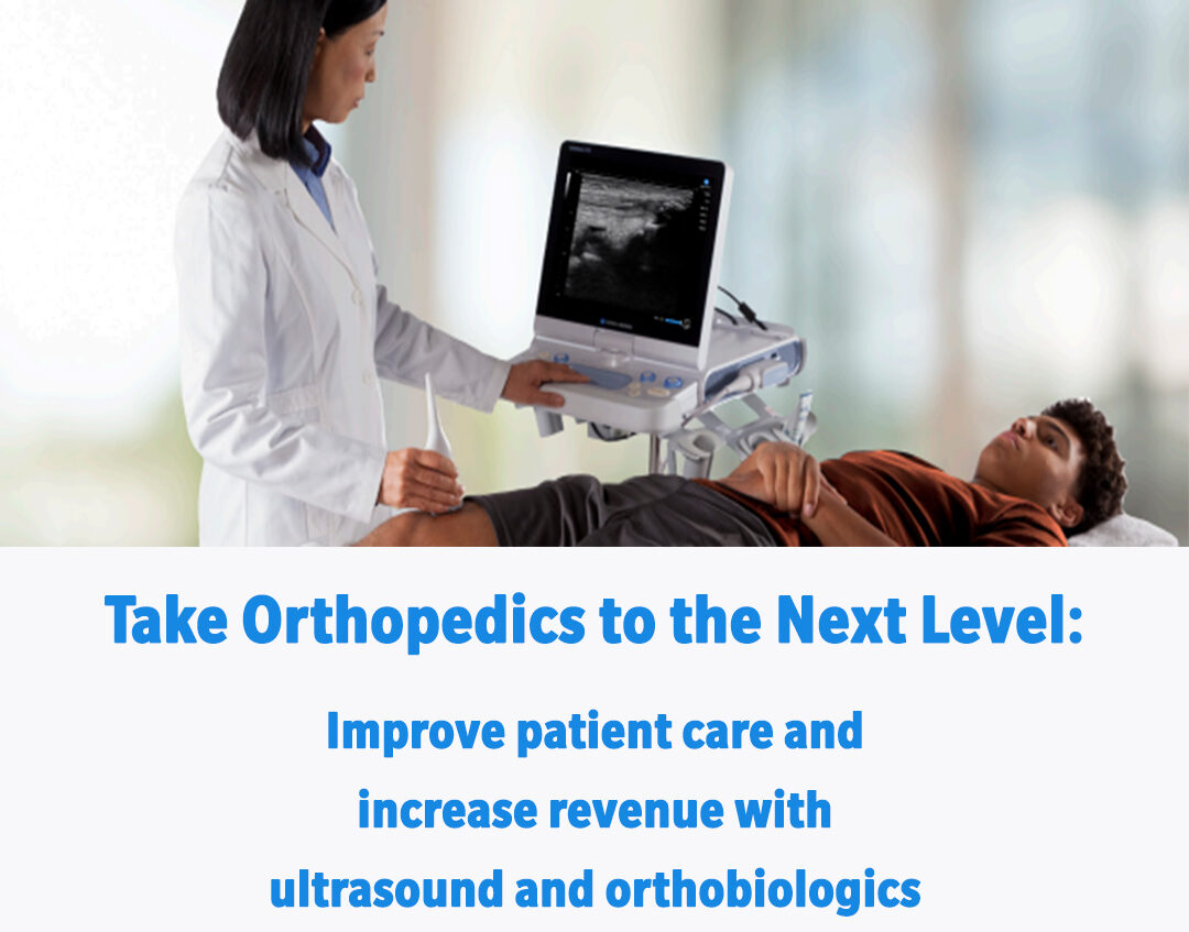 Take Orthopedics to the Next Level Improve Patient Care and Increase